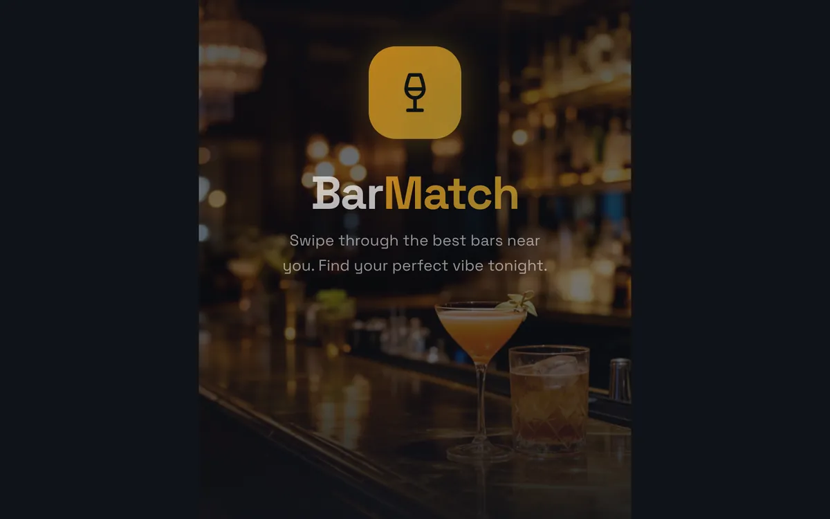 A phone-shaped app welcome screen reading BarMatch, Swipe through the best bars near you, over a moody photo of cocktails on a bar.